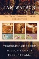 The Troublesome Creek Collection: Troublesome Creek / Willow Springs / Torrent Falls (eBook)