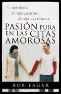 Pasión Pura en las Citas Amorosas (Rústica) [Libro]