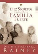 Diez Secretos para desarrollar una Familia Fuerte (Rústica) [Libro de Bolsillo]