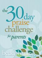 The 30-Day Praise Challenge for Parents (eBook)