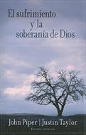 El Sufrimiento y la Soberanía de Dios (Rústica) [Libro]
