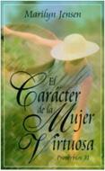 El Carácter de la Mujer Virtuosa (Rústica) [Libro]