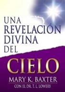 Una Revelación Divina del Cielo (Rústica) [Libro]