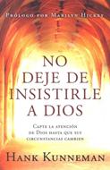 No deje de insistirle a Dios (Rústica) [Libro]