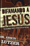 Difamando a Jesús (Tapa Dura) [Libro]