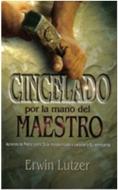 Cincelado por la Mano del Maestro (Rústica) [Libro]