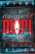 El Día que Morí (Rústica) [Libro]
