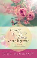 Cuando Dios ve tus lágrimas