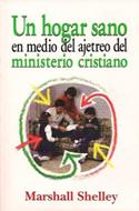 Un Hogar sano en medio del ajetreo del Ministerio Cristiano (Rústica) [Libro]