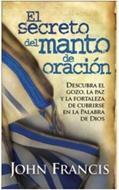 El Secreto del Manto de Oración (Rústica) [Libro]