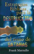 Estrategias Bíblicas para la Destrucción del reino de Satanás (Rústica) [Libro]
