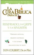 La Cura Bíblica para el Resfriado, la Gripe y la Sinusitis (Rústica) [Libro]