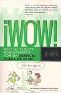 ¡WOW! Deje al Cliente boquiabierto con un Servicio Fuera de Serie (Rústica) [Libro]