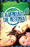 La Verdad sin Reservas: Consejos prácticos para Jóvenes (Rústica) [Libro]