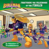 Fracturing the Falsehoods of the Fibbler (An Adventure in Truthfulness) (eBook)
