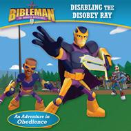 Disabling the Disobey Ray (An Adventure in Obedience) (eBook)