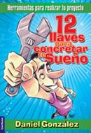 12 Llaves para concretar tu Sueño (Rústica) [Libro]