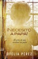 ¡Necesito a Papá! (Rústica) [Libro]
