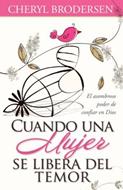 Cuando una Mujer se Libera del Temor (Rústica)