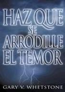 Haz que se Arrodille el Temor (Rústica)