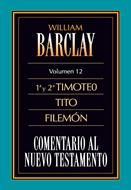 Comentario al Nuevo Testamento Vol. 12 - 1 y 2 Tim., Tito, Fil.
