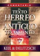 Comentario al texto hebreo del Antiguo Testamento, Vol. 1 - Pentateuco e Históricos