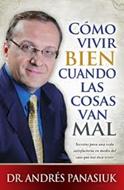 Cómo vivir BIEN cuando las cosas van MAL (Rústica)