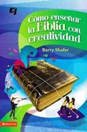 Cómo enseñar la Biblia con Creatividad (Rústica)