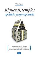 Riquezas, Templos, Apóstoles y Superapóstoles. Respondiendo desde una mayordomía cristiana