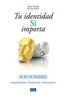 Tu identidad SÍ importa. Ser hombre