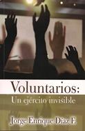 Voluntarios: Un ejército invisible (Rústica)