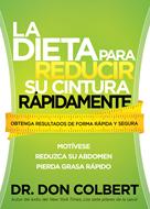 La Dieta para Reducir su cintura Rápidamente (Rústica)