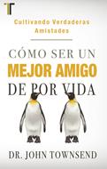 Cómo ser un mejor amigo de por vida (Rústica)