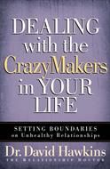 Dealing with the CrazyMakers in Your Life (Digital delivered electronically)