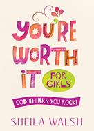You're Worth It for Girls (Digital delivered electronically)
