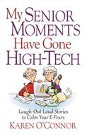 My Senior Moments Have Gone High-Tech (Digital delivered electronically)