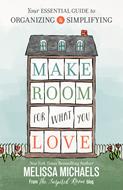 Make Room for What You Love (Digital delivered electronically)