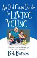 An Old Guy's Guide to Living Young (Digital delivered electronically)