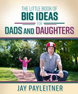 The Little Book of Big Ideas for Dads and Daughters (Digital delivered electronically)