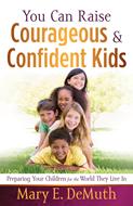 You Can Raise Courageous and Confident Kids (Digital delivered electronically)