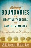 Setting Boundaries® with Negative Thoughts and Painful Memories (Digital delivered electronically)
