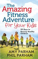 The Amazing Fitness Adventure for Your Kids (Digital delivered electronically)