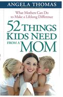 52 Things Kids Need from a Mom (Digital delivered electronically)