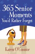 365 Senior Moments You'd Rather Forget (Digital delivered electronically)