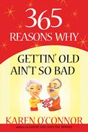 365 Reasons Why Gettin' Old Ain't So Bad (Digital delivered electronically)