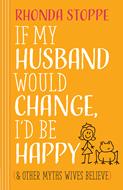 If My Husband Would Change, I'd Be Happy (Digital delivered electronically)
