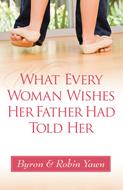 What Every Woman Wishes Her Father Had Told Her (Digital delivered electronically)
