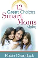 12 Great Choices Smart Moms Make (Digital delivered electronically)