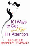 101 Ways to Get and Keep His Attention (Digital delivered electronically)