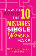 How to Avoid the 10 Mistakes Single Women Make (Digital delivered electronically)